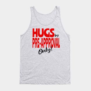 Hugs by Pre-approval only Tank Top